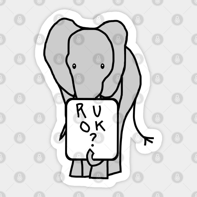 Elephant asks R U OK Are you ok Sticker by ellenhenryart